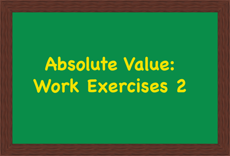 Absolute Value Exercises